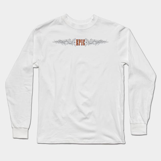 Epic - 2 Long Sleeve T-Shirt by TBM Christopher